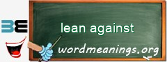 WordMeaning blackboard for lean against